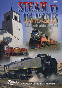 DVD -- Steam to Los Angeles 50th Anniversary of the LAUPT (1 Hour 15 Min)