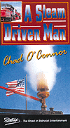 Video -- Chad O'Conner, A Steam Driven Man