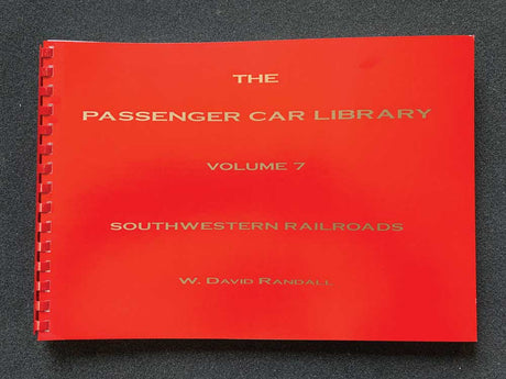The Passenger Car Library -- Volume 7: Southwestern Railroads (UP, MP, Wabash, MKT)
