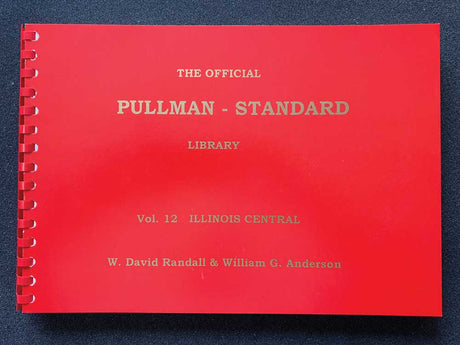 The Official Pullman-Standard Library -- Volume 12: Illinois Central