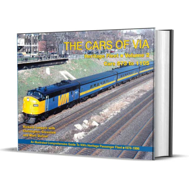 The Cars of Via -- Heritage Fleet, Volume 2; Cars #573-1105, Hardcover