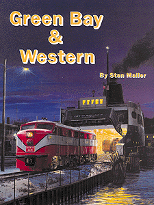 Book -- Green Bay & Western: The First 111 Years