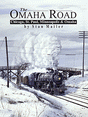 Book -- The Omaha Road: Chicago, St. Paul, Minneapolis & Omaha