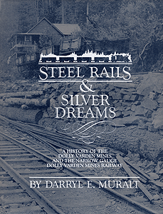 Book -- Steel Rails & Silver Dreams by Darryl F. Muralt