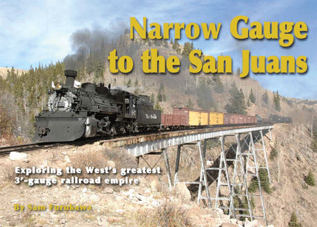 Narrow Gauge to the San Juans -- All Color, 176 Pages