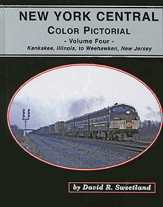 4 Ways West Book -- Volume 4 New York Central: Kankakee IL to Weehawken NJ