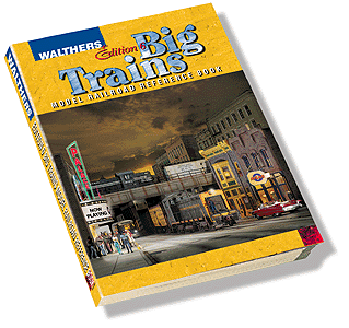 Walthers Big Trains Reference Book -- 6th Edition
