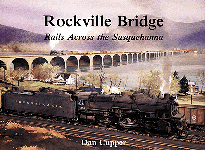 Book -- Rockville Bridge: Rails Across the Susquehanna