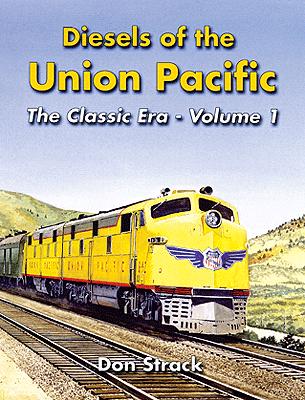 Book -- Diesels of the Union Pacific: The Classic Era (1934-1982) - Volume 1 Hardcover