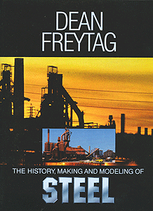 The History, Making and Modeling of Steel -- Limited Edition by Dean Freytag