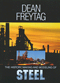 The History, Making and Modeling of Steel -- Limited Edition by Dean Freytag